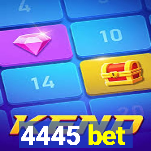 4445 bet